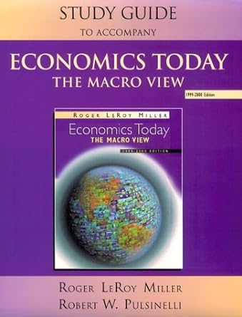 study guide to accompany economics today the macro view 1999 2000 10th edition roger leroy miller ,robert w.
