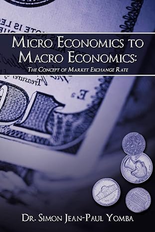 micro economics to macro economics the concept of market exchange rate 1st edition dr. simon jean-paul yomba