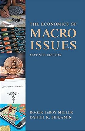 the economics of macro issues 7th edition roger leroy miller ,daniel k. benjamin 0134018958, 978-0134018959