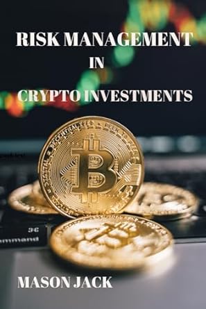 risk management in crypto investments 1st edition mason jack 979-8862355246
