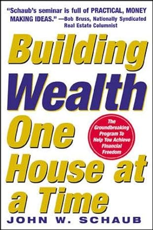 building wealth one house at a time 1st edition john schaub 0071448357, 978-0071448352