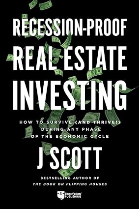 recession proof real estate investing how to survive during any phase of the economic cycle 1st edition j