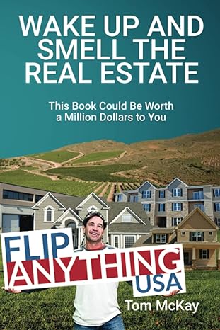 Wake Up And Smell The Real Estate This Book Could Be Worth A Million Dollars To You