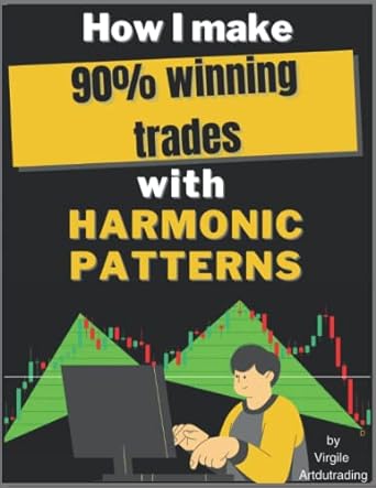 how i make 90 percent winning trades with harmonic patterns 1st edition virgile artdutrading 979-8411194807