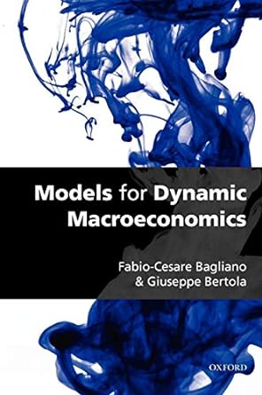 models for dynamic macroeconomics 1st edition fabio-cesare bagliano ,giuseppe bertola 0199228329,