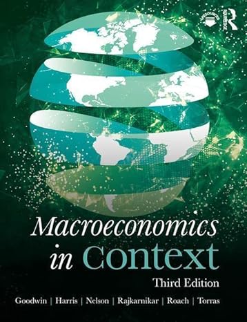 macroeconomics in context 3rd edition neva goodwin ,jonathan m. harris ,julie a. nelson ,pratistha joshi