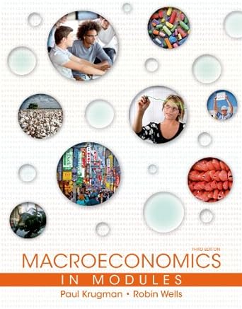 macroeconomics in modules 3rd edition paul krugman ,robin wells 1464139059, 978-1464139055