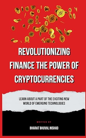 revolutionizing finance the power of cryptocurrencies learn about a part of the exciting new world of