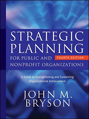 strategic planning for public and nonprofit organizations a guide to strengthening and sustaining