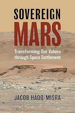 sovereign mars transforming our values through space settlement  jacob haqq-misra 0700633901, 978-0700633906