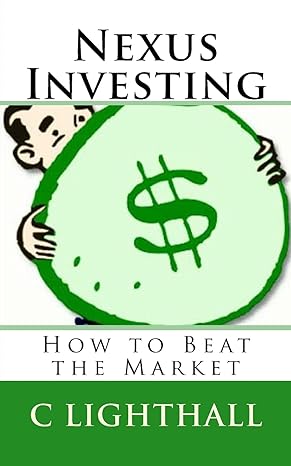 nexus investing how to beat the market 1st edition c lighthall 1530902142, 978-1530902149