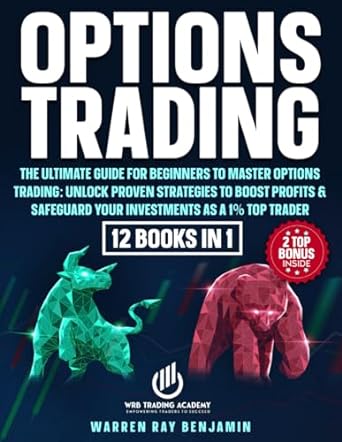 options trading the ultimate guide for beginners to master options trading unlock proven strategies to boost
