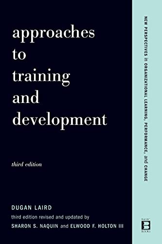 approaches to training and development 3rd edition dugan laird, elwood f holton , sharon s. naquin
