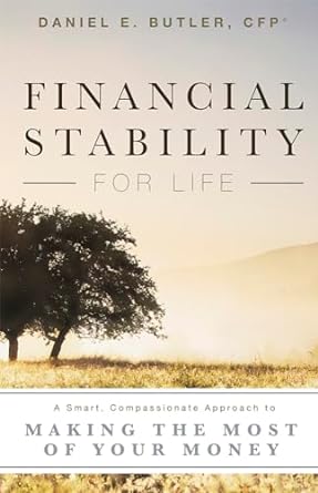 financial stability for life a smart compassionate approach to making the most of your money 1st edition