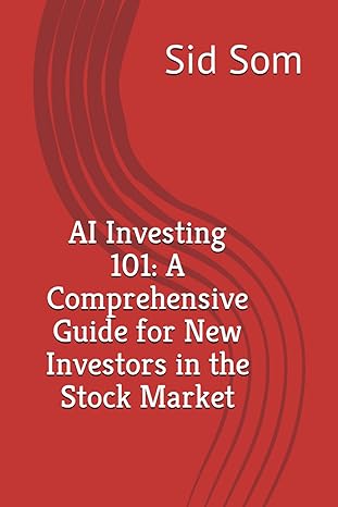 ai investing 101 a comprehensive guide for new investors in the stock market 1st edition sid som