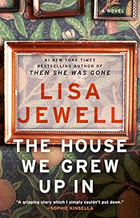 the house we grew up in a novel  lisa jewell 1476776865, 978-1476776866