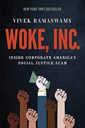 woke inc inside corporate america s social justice scam 1st edition vivek ramaswamy 1546090797, 978-1546090793