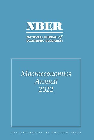 nber macroeconomics annual 2022 volume 37 1st edition martin eichenbaum ,erik hurst ,valerie ramey