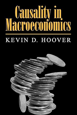 causality in macroeconomics 1st edition kevin d. hoover 0521002885, 978-0521002882