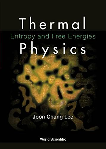 thermal physics entropy and free energies 1st edition joon chang lee 9810248741, 9789810248741