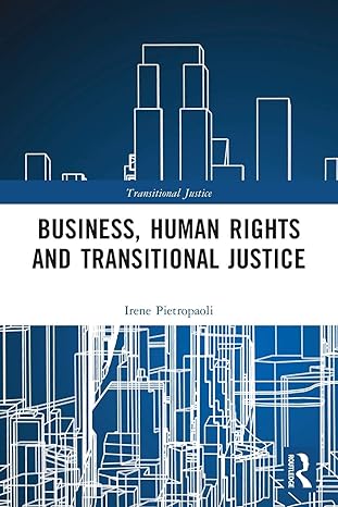 business human rights and transitional justice 1st edition irene pietropaoli 0367496380, 978-0367496388