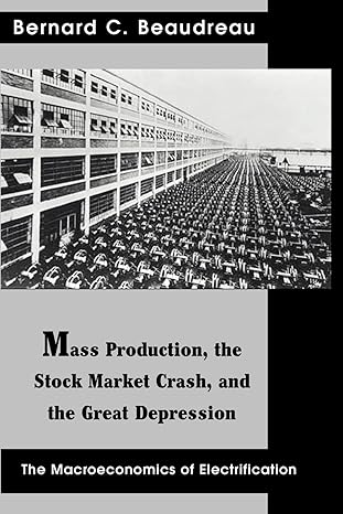 mass production the stock market crash and the great depression the macroeconomics of electrification 1st
