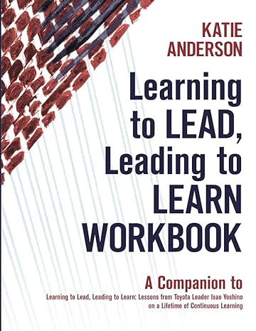 learning to lead leading to learn workbook a companion to learning to lead leading to learn lesson from 