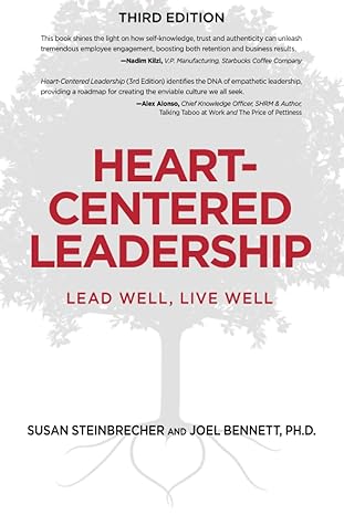 heart centered leadership lead well live well 3rd edition susan steinbrecher ,dr. joel bennett 979-8218000448