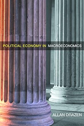 political economy in macroeconomics 1st edition allan drazen 0691092575, 978-0691092577