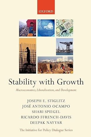 stability with growth macroeconomics liberalization and development 1st edition joseph e. stiglitz ,jose