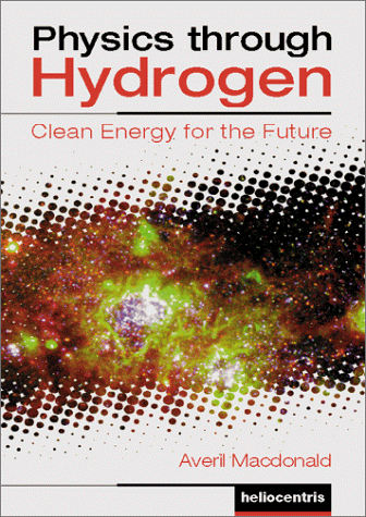 physics through hydrogen clean energy for the future 1st edition averil macdonald 3935161026, 9783935161022