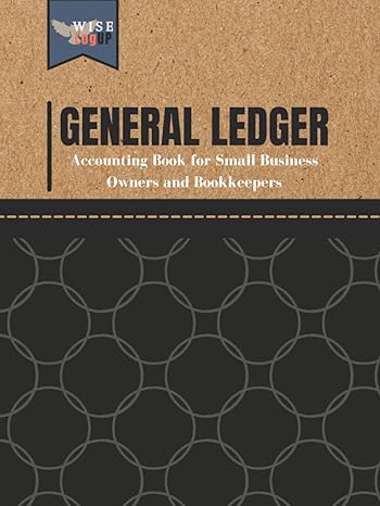 general ledger accounting book for small business owners and bookkeepers 1st edition wise logup 979-8760242440
