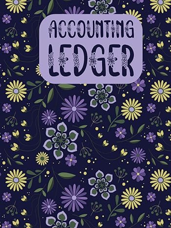 accounting ledger flower theme financial expense tracker log book 1st edition ms publication 979-8486512711