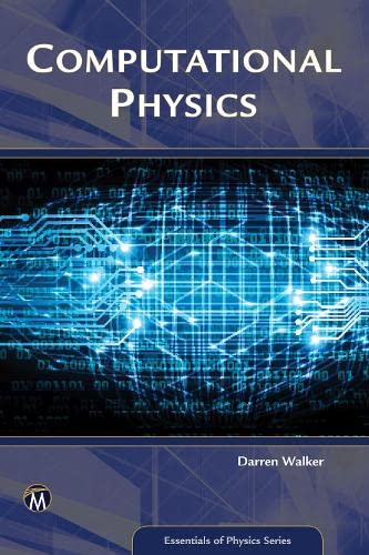 computational physics 1st edition darren walker phd 1942270739, 9781942270737