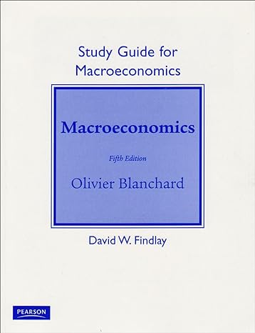 study guide for macroeconomics 5th edition david w. findlay ,olivier blanchard 0132078333, 978-0132078337