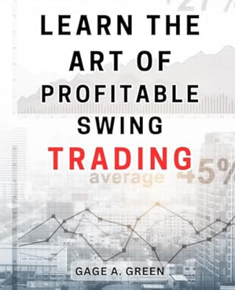 learn the art of profitable swing trading 1st edition gage a. green 979-8868086106
