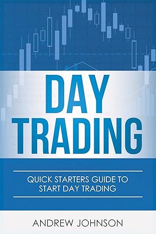 day trading quick starters guide to day trading 1st edition andrew johnson 1914513002, 978-1914513008