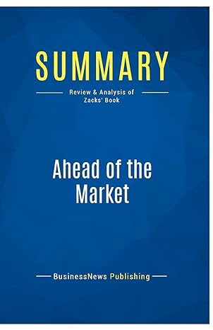 summary ahead of the market review and analysis of zacks book 1st edition businessnews publishing 2512003590,
