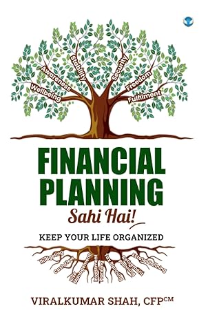 financial planning sahi hai keep your life organized 1st edition viralkumar shah 8196166745, 978-8196166748