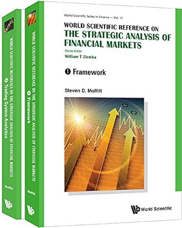 world scientific reference on the strategic analysis of financial markets 1st edition steven d. moffitt