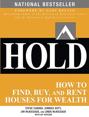 hold how to find buy and rent houses for wealth 1st edition steve chader ,jennice doty ,jim mckissack ,linda
