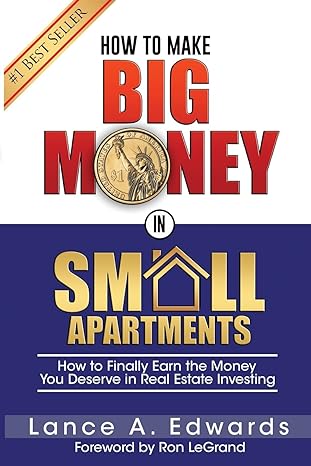 how to make big money in small apartments 1st edition lance a. edwards ,ron legrand 1500883247, 978-1500883249