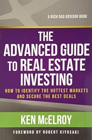 the advanced guide to real estate investing how to identify the hottest markets and secure the best deals 2nd