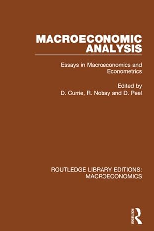 macroeconomic analysis essays in macroeconomics and econometrics 1st edition david currie ,r nobay ,david