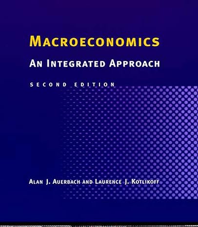 macroeconomics an integrated approach 2nd edition alan j. auerbach ,laurence j. kotlikoff 0262511037,