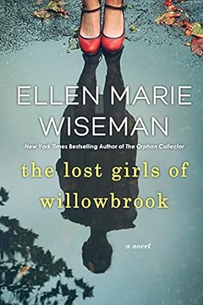 the lost girls of willowbrook a novel  ellen marie wiseman 1496715888, 978-1496715883
