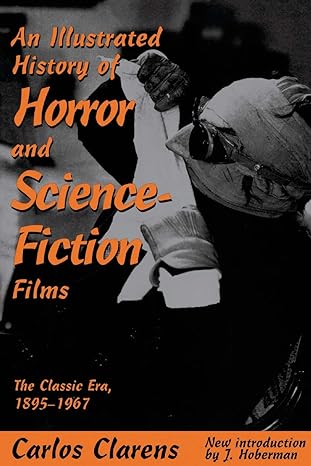 an illustrated history of horror and science fiction films the classic era 1895 1967  carlos clarens