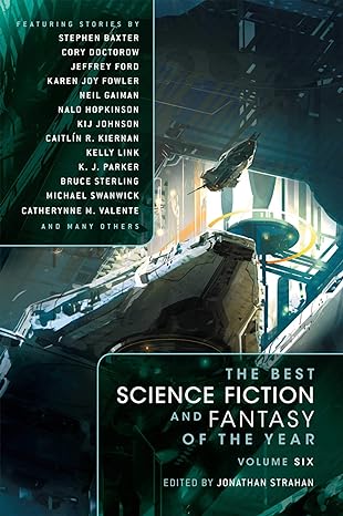 the best science fiction and fantasy of the year vol 6  stephen baxter ,cory doctorow ,neil gaiman ,caitlin