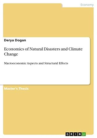 economics of natural disasters and climate change macroeconomic aspects and structural effects 1st edition