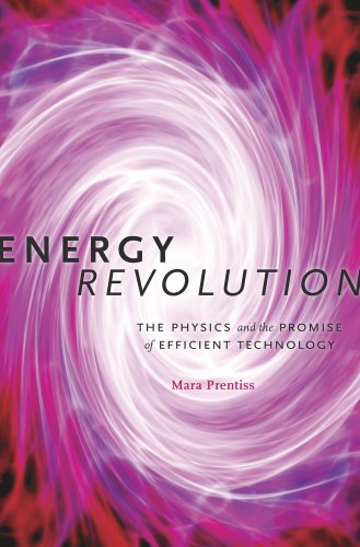 energy revolution the physics and the promise of efficient technology 1st edition mara prentiss 0674725026,